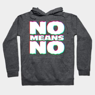 NO MEANS NO ///// Typographic Design Slogan Hoodie